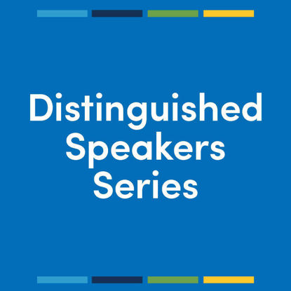 Distinguished Speakers Series