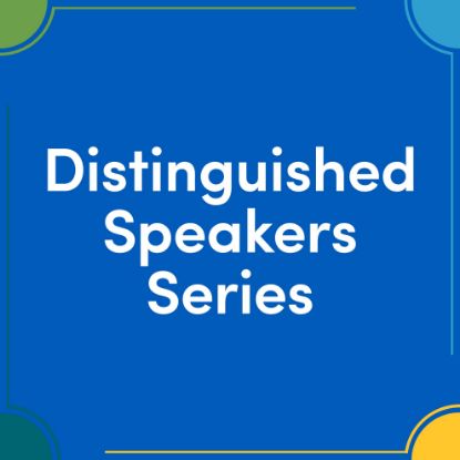 Distinguished Speakers Series